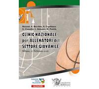 Basket. Clinic nazionale per allenatori del settore giovanile (Milano, 27 febbraio 2016). Con 2 DVD