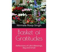 Basket of Gratitudes: Reflections of Life’s Blessings, Big and Small