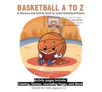 Basketball A to Z: A Glossary and Activity Book for Junior Basketball Players