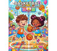 Basketball Activity Book For Kids: A Fun Sports Workbook With Mazes, Word Scrambles, Crosswords, Coloring Pages, and More For Boys & Girls Ages 5-9