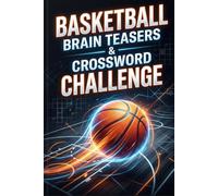 Basketball Brain Teasers & Crossword Challenge: 60 Fun Basketball-Themed Crosswords to Test Your Knowledge and Boost Your Game IQ