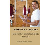 Basketball Coaches How To Run Basketball Drills Correctly: 1