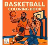 Basketball Coloring Book: A Slam Dunk of Creativity and Relaxation | Stress Relief Coloring Book for Kids & Teens: Fun Basketball Scenes to Color for Stress Relief, Focus, and Creativity