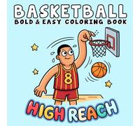 Basketball Coloring Book: Coloring Book for Adults and Kids, Bold and Easy, Simple and Big Designs for Relaxation Featuring Basketball Moments