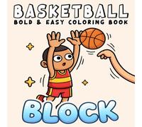 Basketball Coloring Book: old and Easy, Simple and Big Designs for Adults and Teens Featuring Basketball Action and Cool Scenes