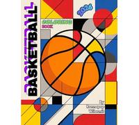 Basketball Coloring Book: Thoughtfully designed to inspire peace and relaxation