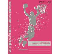 Basketball Composition Notebook for Kids: Pink Power Slam Dunk Edit: For Boys and Girls, For Home and School, Wide Ruled with Field, 100 Pages, 7.5 x 9.25 in