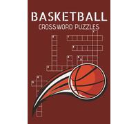 Basketball Crossword Puzzle Book: with 120 Pages of Basketball Crossword Puzzles & Answers | Basketball Sports Crossword Puzzles for Adults and Seniors