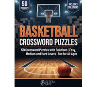Basketball Crossword Puzzles: 50 Crossword Puzzles with Solutions | Easy, Medium and Hard Levels | Fun Basketball Word Challenges for Teens, Adults & Seniors