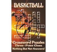 Basketball Crossword Puzzles Book: Crossword Puzzles with Clear, Easy-to-Read Clues about Basketball, Hoops, Slam Dunks, and More | 6x9 inches, 120 ... gift for basketball fans and puzzle lovers.