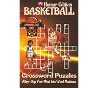Basketball Crossword Puzzles Book - Humor Edition: Crossword Puzzles with Clear, Easy-to-Read Clues about NBA, WNBA, Legendary Players, and More | 6x9 ... & Fun Puzzles. Perfect gift for vacations.
