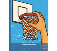Basketball Dreams: Composition Notebook for Teen Boys |: 7.44 x 9.69 in | 160 Pages for Notes, Plays & Goals
