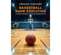 BASKETBALL GAME EVOLUTION. LA DIFESA DI TAURISANO: MANUALE DI STRATEGIA VINCENTE
