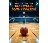 Basketball Game Evolution. La difesa di Taurisano: manuale di strategia vincente