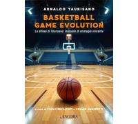 Basketball Game Evolution. La difesa di Taurisano: manuale di strategia vincente