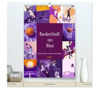 Basketball im Blut (hochwertiger Premium Wandkalender 2026 DIN A2 hoch), Kunstdruck in Hochglanz: Dieser Basketball-Kalender bringt die Dynamik und Leidenschaft des Spiels in deinen Alltag.