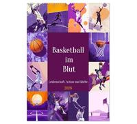 Basketball im Blut (Wandkalender 2026 DIN A2 hoch), CALVENDO Monatskalender: Dieser Basketball-Kalender bringt die Dynamik und Leidenschaft des Spiels in deinen Alltag.