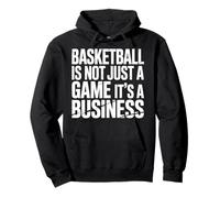 Basketball Is Not Just A Game It's A Business |- Felpa con Cappuccio