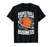 Basketball Is Not Just A Game It's A Business Maglietta