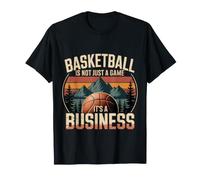 Basketball Is Not Just A Game It's A Business - Maglietta