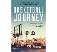Basketball journey. Un'avventura on the road per riscoprire i miti e i protagonisti del basket USA