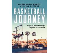 Basketball journey. Viaggio on the road tra luoghi e leggende del basket USA