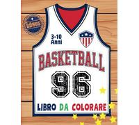 Basketball Libro Da Colorare: Pagine Con Disegni, Attività E Regole Del Basket Per Bambini 3-10 Anni
