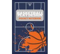 Basketball Play Design Pocket Notebook for Kids & Teens: Create Your Own Basketball Plays & Strategies