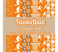 Basketball Scrapbook Paper: Basketball Sport Scrapbook Paper | 6 Designs | 24 Double Sided Non Perforated Decorative Paper Craft For Craft Projects, ... Mixed Media Art and Junk Journaling | Vol. 2