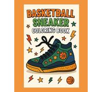 Basketball Sneaker Coloring Book: Color, Customize, and Rule the Court