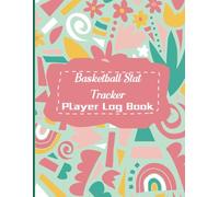 Basketball Stat Tracker Player Log Book - Record and Analyze Player Performance