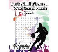 Basketball Themed Word Search Puzzle Book: Word Searches with Easy to Read Print about Basketball, terminology, Basketball Arenas, and more| 8.5x11 ... Vacations, Holidays, Loved Ones, & Free Time