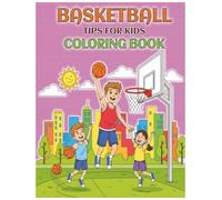Basketball Tips For Kids Coloring Book