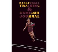 Basketball Training session planner & Match Day Journal: Notebook to Effectively Plan & Record Practice Sessions with Drills, Strategies, Plays, 120 Pages, with motivational quotes