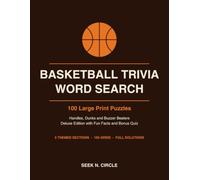 Basketball Trivia Word Search Large Print: 100 Puzzles - Handles, Dunks, Buzzer Beaters and Hoops Life, with Fun Facts and Full Solutions