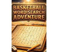 Basketball Word Search Adventure: Hoops Challenge Puzzle Book for All Ages