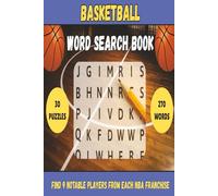 Basketball Word Search Book: 30 Puzzles, 270 Words, Find 9 Notable Players From Each NBA Franchise, Easy to Read Print, 6x9 Inches, Solutions ... Lovers and Activity Book Enthusiasts