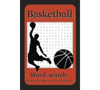 Basketball Word Search Book: Words Search With Easy-To-Read Print About Basketball, Sport, Athletes And More. 6x9 Inches, 110 Pages, 50+ Puzzles. Perfect Gift For Birthdays, Holidays, And Much More!