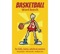 BASKETBALL Word Search: for Kids, Teens, Adults, and Seniors ... 55 Puzzles, 495 Words, Endless Fun