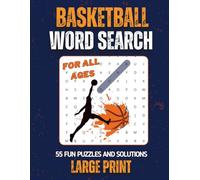 Basketball Word Search Puzzle Book: 55 Fun Puzzles and Solutions in Large Print, Featuring Techniques, Famous Players, Coaches & More - Fun for All ... Fans, Vacations, Holidays, or Free Time