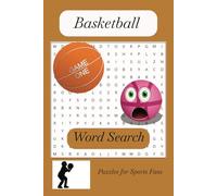 Basketball Word Search Puzzle Book: Basketball, 3 on 3 Basketball, College & Professional Basketball & More | 6x9 inches, 110 pages| 50+ Puzzles_Gift for Vacation, Holidays & Free Times.
