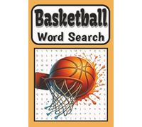 Basketball Word Search Puzzle Book: Basketball Themed Word Search Puzzle Activity Book about Athletes, Game, Sport, for Adults, Kids, Teens & Seniors ... 6 x 9 in, Perfect for Leisure, Gift,Travel