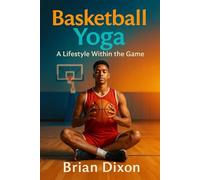 BasketballYoga: A Lifestyle Within The Game