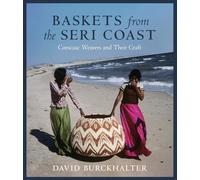 Baskets from the Seri Coast: Comcaac Weavers and Their Craft