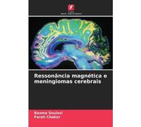 Basma Souissi Farah Chak Ressonância magnética e meningiomas cerebra (Tascabile)