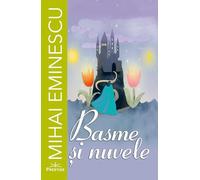 Basme si Nuvele. Mihai Eminescu