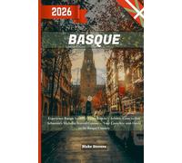 Basque Country Travel Guide 2026: Experience Basque Luxury from Biarritz’s Atlantic Coast to San Sebastián’s Michelin-Starred Cuisine - Your Complete 2026 Guide to the Basque Country