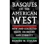 Basques of the American West: New and Collected Essays on History and Ethnicity