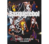Basquetebol: Factos e Livro de Colorir: Livro de Atividades para Crianças dos 2 aos 12 anos