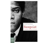 Basquiat. La regalità, l'eroismo e la strada